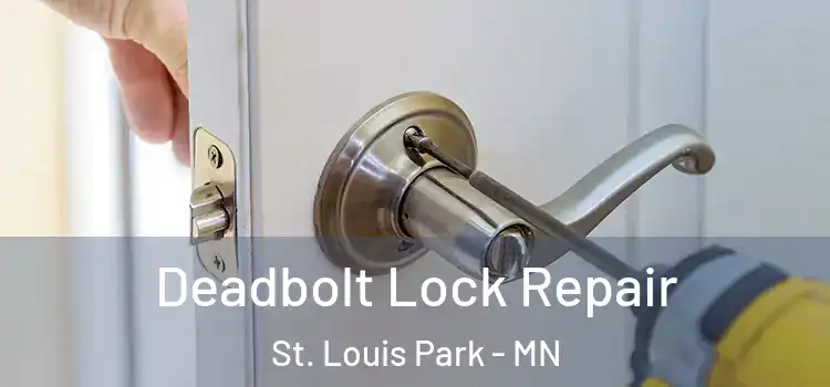 Deadbolt Lock Repair St. Louis Park - MN