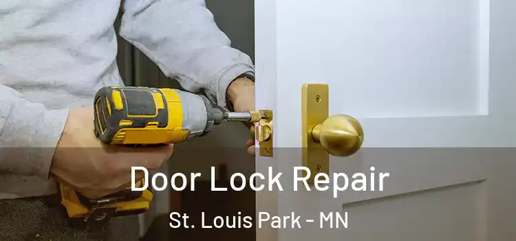Door Lock Repair St. Louis Park - MN
