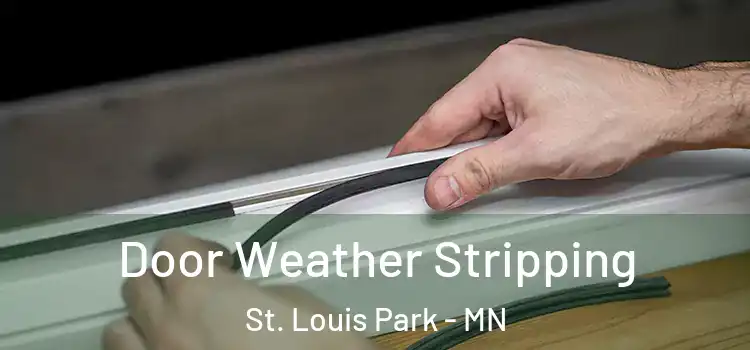 Door Weather Stripping St. Louis Park - MN