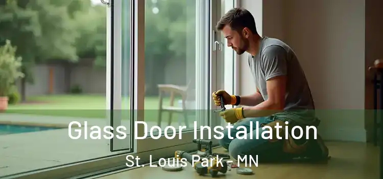 Glass Door Installation St. Louis Park - MN