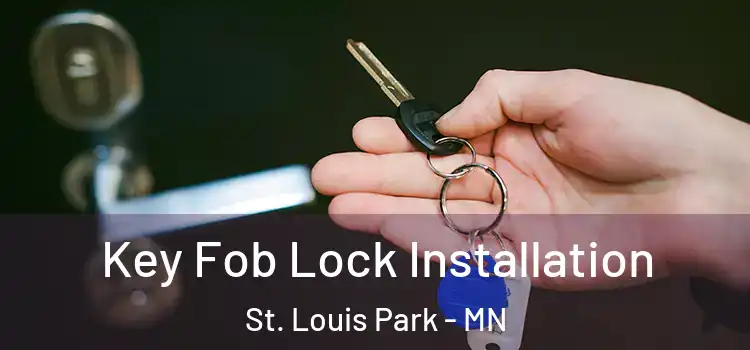 Key Fob Lock Installation St. Louis Park - MN